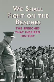 We Shall Fight on the Beaches The Speeches That Inspired History