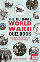 Ultimate World War II Quiz Book 1,000 Questions and Answers to Test Your Knowledge