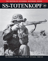SS-Totenkopf The History of the 'Death's Head' Division 1940-46