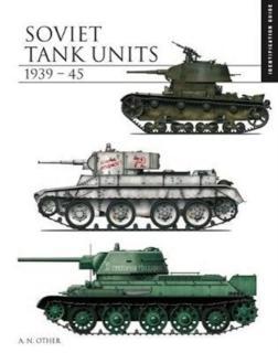 Soviet Tank Units 1939â45 Identification Guide
