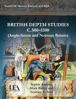 British Depth Studies c500â1100 (Anglo-Saxon and Norman Britain) For GCSE History Edexcel and AQA