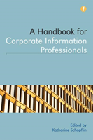 Handbook for Corporate Information Professionals 