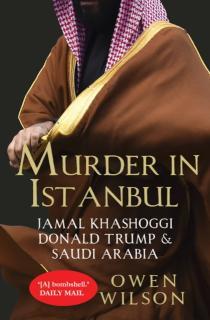 Murder in Istanbul Jamal Khashoggi, Donald Trump and Saudi Arabia
