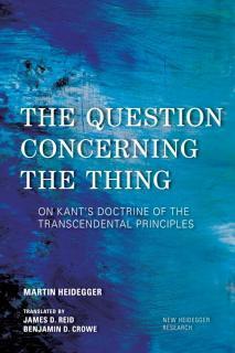 Question Concerning the Thing On Kant's Doctrine of the Transcendental Principles
