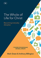 Whole of Life for Christ Becoming Everyday Disciples