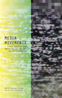 Media Movements Civil Society and Media Policy Reform in Latin America