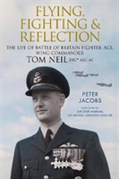 Flying, Fighting and Reflection The Life of Battle of Britain