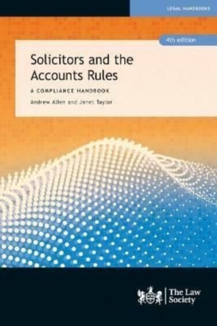 Solicitors and the Accounts Rules A Compliance Handbook