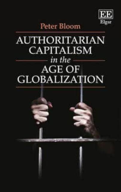 Authoritarian Capitalism in the Age of Globalization 