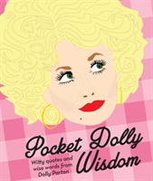 Pocket Dolly Wisdom Witty Quotes and Wise Words From Dolly Parton