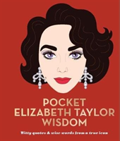 Pocket Elizabeth Taylor Wisdom Witty Quotes and Wise Words From a True Icon