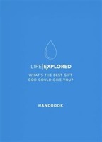 Life Explored Handbook What's the best gift God could