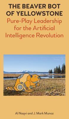 Beaver Bot of Yellowstone Pure-Play Leadership for the Artificial Intelligence Revolution