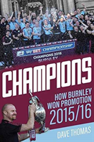 Champions The Story of Burnley's Instant Return to the Premier League