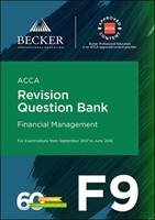 ACCA Approved - F9 Financial Management (September 2017 to June 2018 exams) Revision Question Bank
