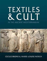 Textiles and Cult in the Ancient Mediterranean 