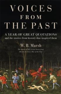 Voices From the Past Great quotations for every day of the year and the stories from history that inspired them