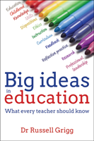 Big Ideas in Education What every teacher should know