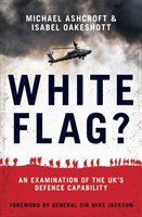 White Flag? An Examination of the UK's Defence Capability