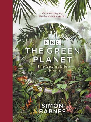 Green Planet (ACCOMPANIES THE BBC SERIES PRESENTED BY DAVID ATTENBOROUGH)