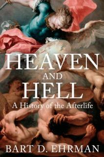 Heaven and Hell A History of the Afterlife