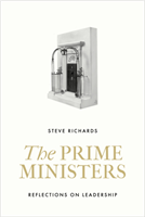 Prime Ministers Reflections on Leadership from