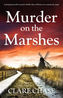 Murder on the Marshes A gripping murder mystery thriller that will keep you turning the pages