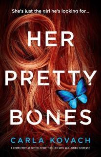 Her Pretty Bones A completely addictive crime thriller with nail-biting suspense