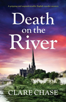 Death on the River A gripping and unputdownable English murder mystery