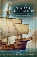 World of the Newport Medieval Ship Trade, Politics and Shipping in the Mid-Fifteenth Century