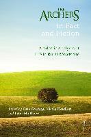 Archers in Fact and Fiction Academic Analyses of Life in Rural Borsetshire
