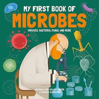 My First Book of Microbes Viruses, Bacteria, Fungi and More