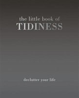 Little Book of Tidiness Declutter Your Life
