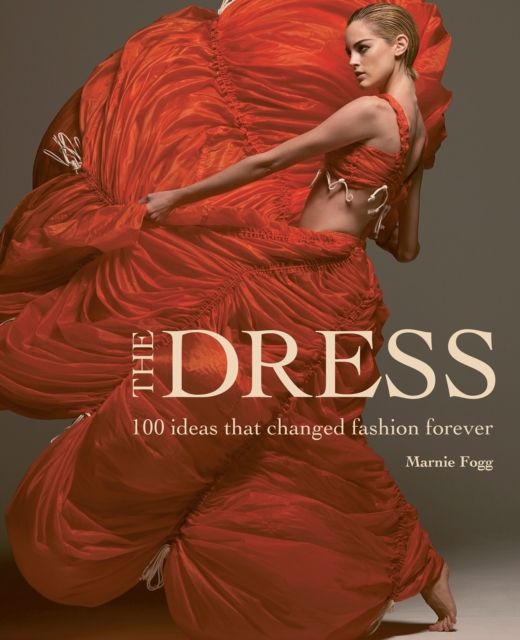 Dress 100 Ideas That Changed Fashion Forever