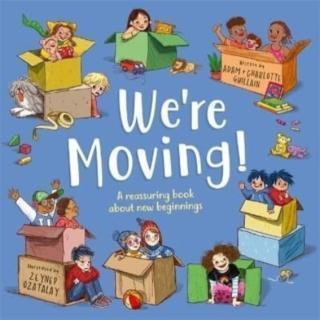 We're Moving A reassuring book about new beginnings