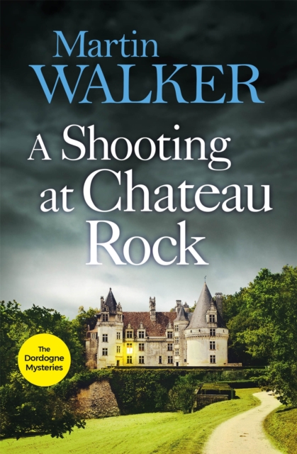 Shooting at Chateau Rock The Dordogne Mysteries 13