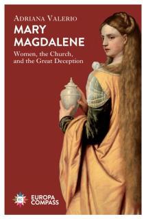 Mary Magdalene Women, the Church, and the Great Deception