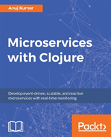 Microservices with Clojure Develop event-driven, scalable