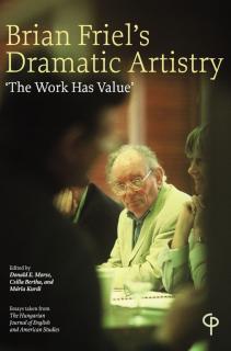 Brian Friel's Dramatic Artistry 'The Work has Value'