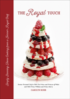 Royal Touch Simply Stunning Home Cooking from a Royal Chef