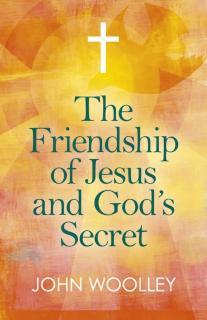 Friendship of Jesus and God's Secret, The The ways in which His love can affect us