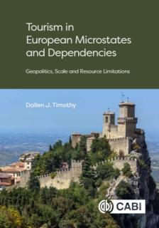 Tourism in European Microstates and Dependencies Geopolitics, Scale and Resource Limitations