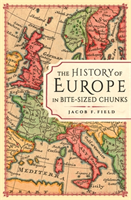 History of Europe in Bite-sized Chunks 