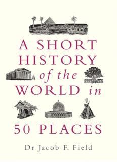 Short History of the World in 50 Places 