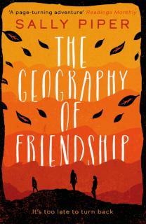 Geography of Friendship a relentless and thrilling story of female survival against the odds