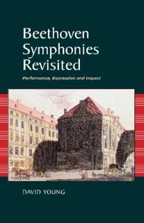 Beethoven Symphonies Revisited Performance, Expression and Im