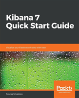 Kibana 7 Quick Start Guide Visualize your Elasticsearch d