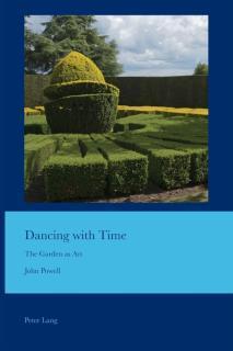 Dancing with Time The Garden as Art