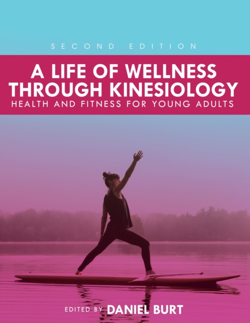 Life of Wellness through Kinesiology Health and Fitness for Young Adults
