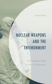Nuclear Weapons and the Environment An Ecological Case for Non-proliferation